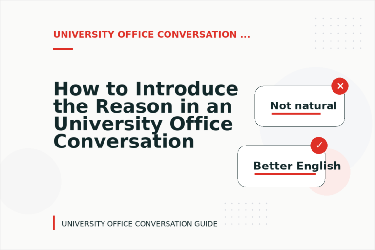 How to Introduce the Reason in an University Office Conversation