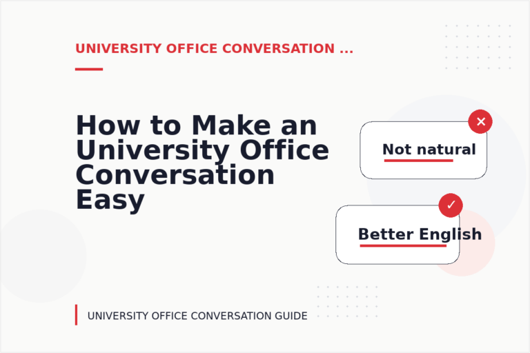 How to Make an University Office Conversation Easy to Understand