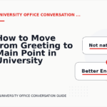 How to Move from Greeting to Main Point in University Office Conversation English