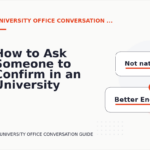 How to Ask Someone to Confirm in an University Office Conversation