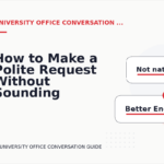 How to Make a Polite Request Without Sounding Demanding in University Office Conversation English