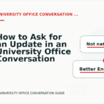 How to Ask for an Update in an University Office Conversation