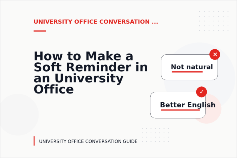 How to Make a Soft Reminder in an University Office Conversation
