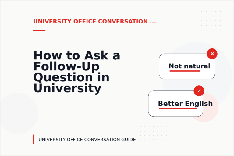 How to Ask a Follow-Up Question in University Office Conversation English