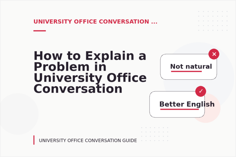 How to Explain a Problem in University Office Conversation English