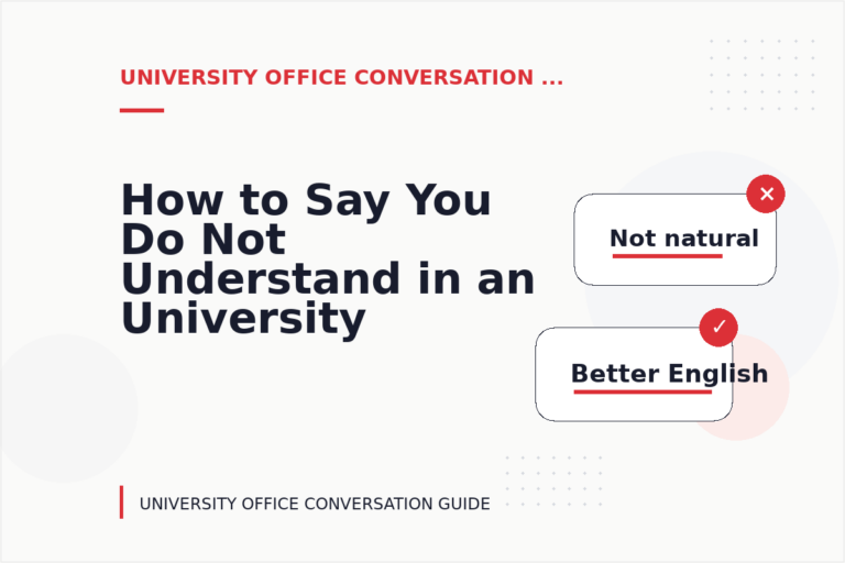 How to Say You Do Not Understand in an University Office Conversation How to Say You Do Not Understand in an University Office Conversation