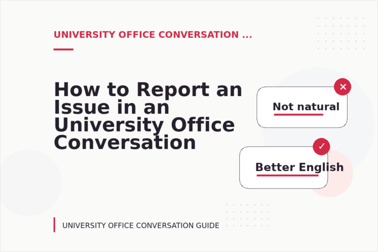 How to Report an Issue in an University Office Conversation