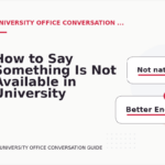 How to Say Something Is Not Available in University Office Conversation English