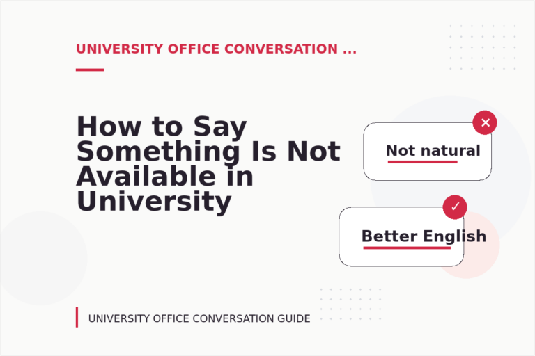 How to Say Something Is Not Available in University Office Conversation English How to Say Something Is Not Available in University Office Conversation English