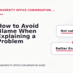 How to Avoid Blame When Explaining a Problem in University Office Conversation English