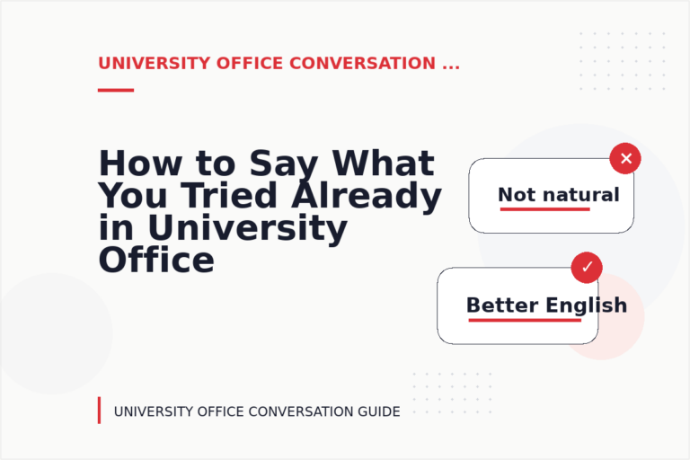 How to Say What You Tried Already in University Office Conversation English How to Say What You Tried Already in University Office Conversation English