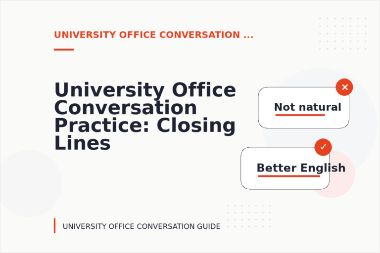 University Office Conversation Practice: Closing Lines and Follow-Ups